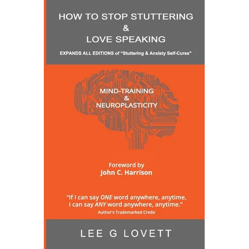 How to Stop Stuttering & Love Speaking: EXPANDS ALL EDITIONS of Stuttering & Anxiety Self-Cures - Paperback