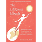 The LifeQuake Miracle: Awakening to Your True Purpose in Times of Personal and Global Upheaval - Hardcover