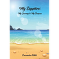 My Sapphire: My Journey to My Purpose - Paperback