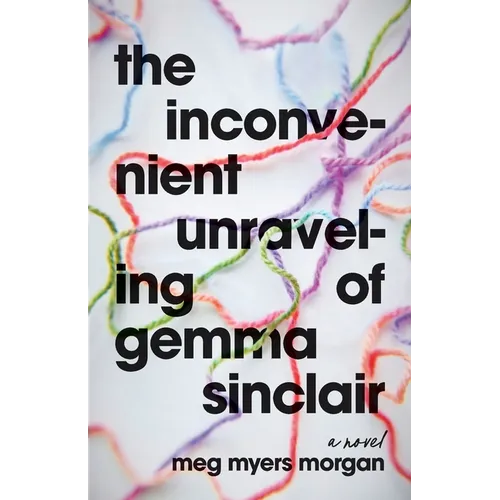 The Inconvenient Unraveling of Gemma Sinclair - Paperback