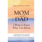 Mom and Dad, I Want to Know What You Believe: A Guided Journal to Share Your Family Members' Beliefs, Stories and Reflections - Hardcover