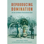 Reproducing Domination: On the Caribbean Postcolonial State - Paperback