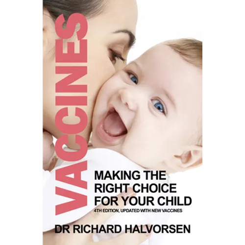 Vaccines: Making the Right Choice for Your Child - Paperback