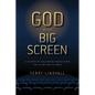 God on the Big Screen: A History of Hollywood Prayer from the Silent Era to Today - Paperback