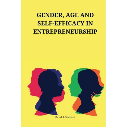 Gender, age and self-efficacy in entrepreneurship - Paperback