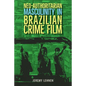 Neo-Authoritarian Masculinity in Brazilian Crime Film - Hardcover