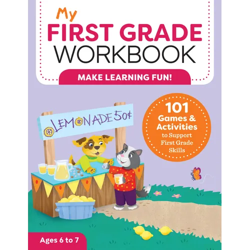 My First Grade Workbook: 101 Games and Activities to Support First Grade Skills - Paperback
