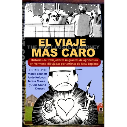 El viaje más caro: Historias de trabajadores migrantes de agricultura, dibujadas por artistas de New England - Paperback