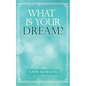 What Is Your Dream? - Paperback
