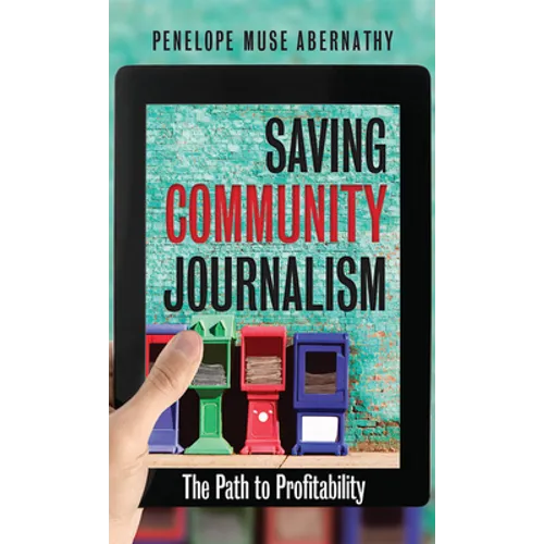 Saving Community Journalism: The Path to Profitability - Hardcover