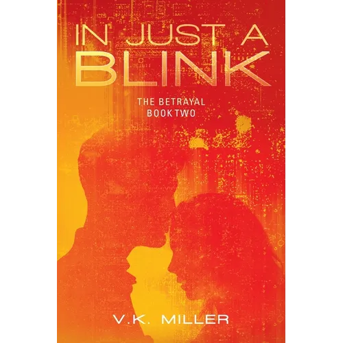In Just A Blink: The Betrayal: Book Two - Paperback