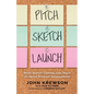 Pitch, Sketch, Launch: What Sketch Comedy Can Teach Us About Product Development - Paperback