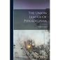 The Union League Of Philadelphia - Paperback