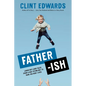 Father-Ish: Laugh-Out-Loud Tales from a Dad Trying Not to Ruin His Kids' Lives - Paperback