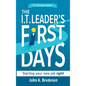 The I.T. Leader's First Days: Starting your new job right - Hardcover