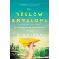 The Yellow Envelope: One Gift, Three Rules, and a Life-Changing Journey Around the World - Paperback