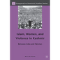 Islam, Women, and Violence in Kashmir: Between India and Pakistan - Hardcover