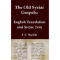 The Old Syriac Gospels - English Translation and Syriac Text: Includes introduction and variant readings from the Sinaiticus Syriac manuscript - Hardcover