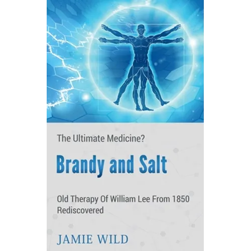 Brandy and Salt - The Ultimate Medicine? - Paperback