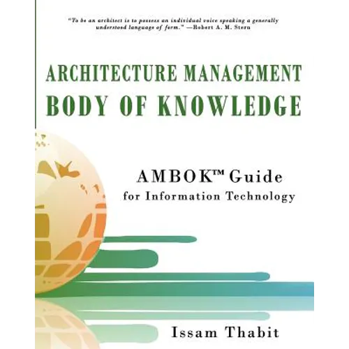 Architecture Management Body of Knowledge: AMBOK(TM) Guide for Information Technology - Paperback