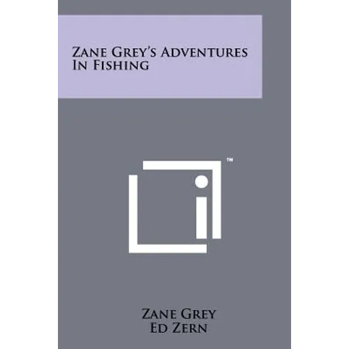 Zane Grey's Adventures In Fishing - Paperback