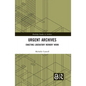 Urgent Archives: Enacting Liberatory Memory Work - Paperback