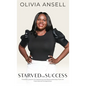 Starved For Success: Powerful Lessons On Resilience And Resourcefulness From An International Entrepreneur - Hardcover