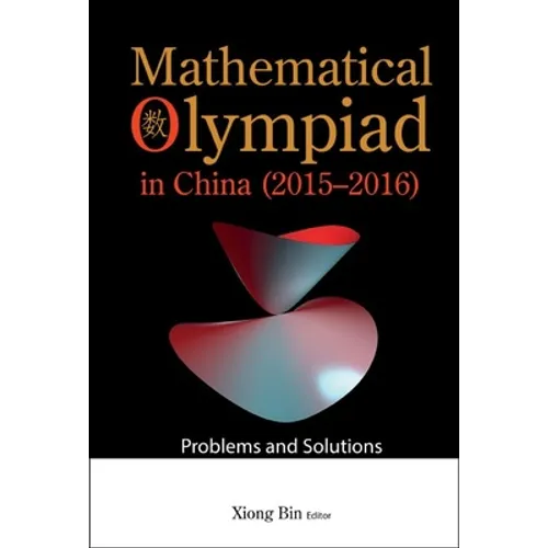 Mathematical Olympiad in China (2015-2016): Problems and Solutions - Paperback
