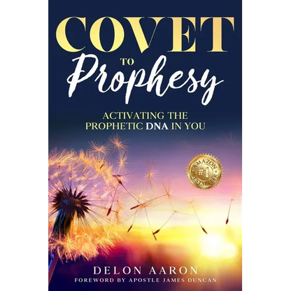 Covet to Prophesy: Activating the Prophetic DNA in You - Paperback