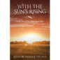 With the Sun's Rising: Book Three of the Misty Creek Series - Paperback