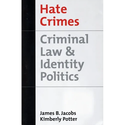 Hate Crimes: Criminal Law & Identity Politics - Paperback