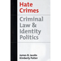 Hate Crimes: Criminal Law & Identity Politics - Paperback
