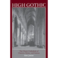 High Gothic: The Classic Cathedrals of Chartres, Reims, Amiens - Paperback