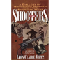 The Shooters: A Gallery of Notorious Gunmen from the American West - Paperback