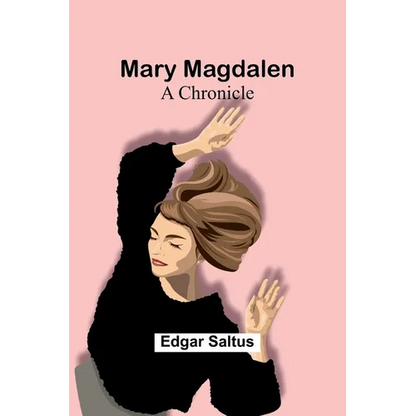 Mary Magdalen: A Chronicle - Paperback