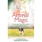 Animal Magic: The Extraordinary Proof of Our Pets' Intuition and Unconditional Love for Us - Paperback
