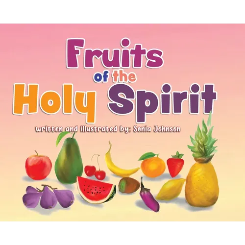 Fruits of the Holy Spirit - Hardcover