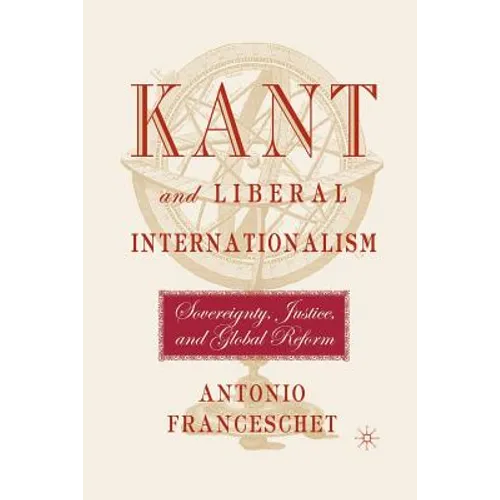 Kant and Liberal Internationalism: Sovereignty, Justice and Global Reform - Paperback