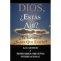 Dios, ¿Estás Ahí? / God, Are You There? Do You Care? Do You Know About Me? - Paperback