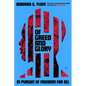 Of Greed and Glory: In Pursuit of Freedom for All - Hardcover