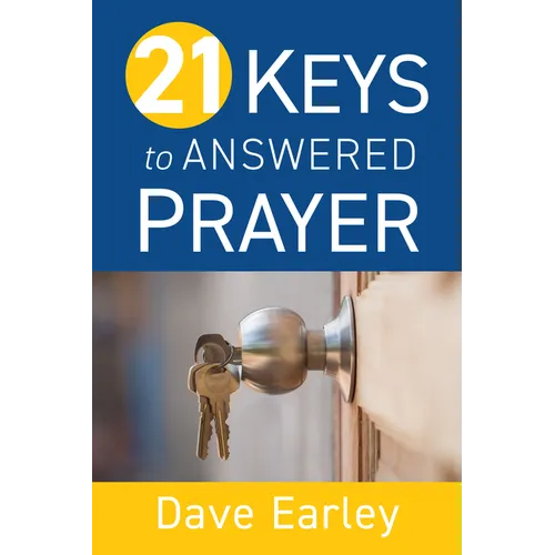 21 Keys to Answered Prayer - Paperback