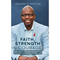 Faith, Strength, And Courage: A Memoir of Overcoming Adversity & Embracing Life's Journey - Hardcover