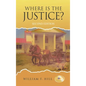 Where is the Justice?: Second Edition - Hardcover