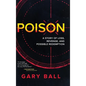 Poison: A Story of Loss, Revenge, and Possible Redemption - Hardcover