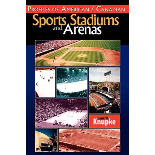 Profiles of American / Canadian Sports Stadiums and Arenas - Paperback