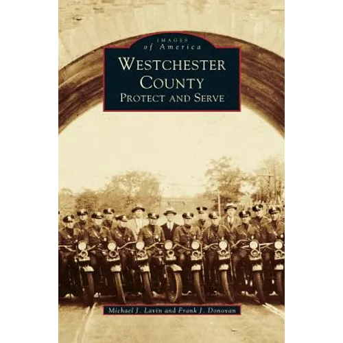 Westchester County: Protect and Serve - Hardcover
