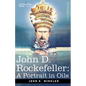 John D. Rockefeller: A Portrait in Oils - Paperback