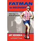 Fatman in Recovery: Tales from the Brink of Obesity - Paperback