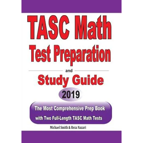 TASC Math Test Preparation and study guide: The Most Comprehensive Prep Book with Two Full-Length TASC Math Tests - Paperback