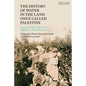 The History of Water in the Land Once Called Palestine: Scarcity, Conflict and Loss in Middle East Water Resources - Paperback